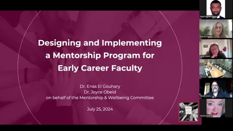 Thumbnail for Designing and Implementing a Mentorship Program for Early Career Faculty | Dr. Enas El Gouhary &amp; Dr. Joyce Obeid | July 25, 2024
