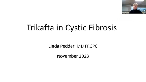 Thumbnail for “TRIKAFTA” | Dr. Linda Pedder &amp; Amanda Bartels | November 9, 2023