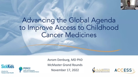 Thumbnail for entry Advancing the Global Agenda to Improve Access to Childhood Cancer Medicines | Dr. Avram Denburg | November 17, 2022