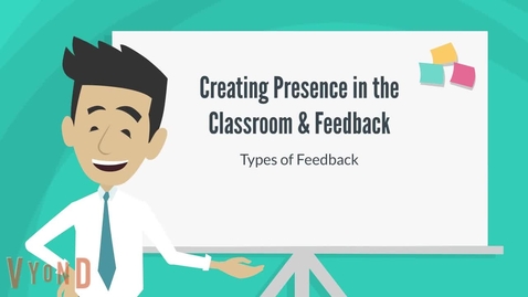 Thumbnail for Creating Presence in the Classroom &amp; Feedback-(Types of Feedback)