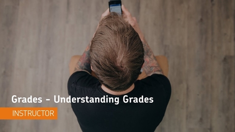 Thumbnail for entry Grades - Understanding the Grade Book