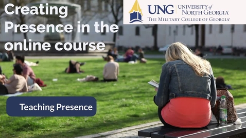 Thumbnail for Creating Presence in the Online Course- Module 1: Teaching Presence