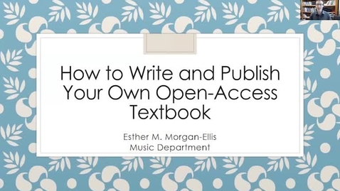 Thumbnail for 4-26-2021 How to Write and Publish Your Own Open-Access Textbook