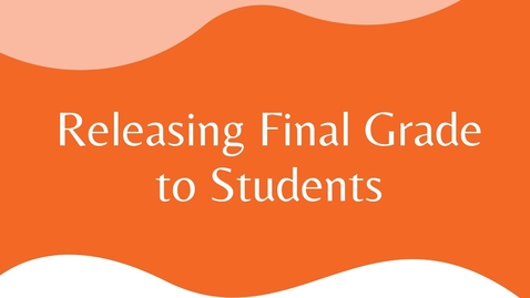 Thumbnail for Grades - Release Cumulative or Final Grades