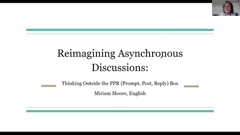 Thumbnail for 2-1-2021 RBTS: Reimagining Asynchronous Discussions: Thinking Outside the PPR (Prompt, Post, Reply) Box