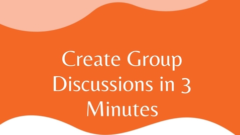 Thumbnail for entry Groups - Create Groups for Discussions