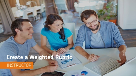 Thumbnail for entry Rubrics - Create a Weighted Rubric