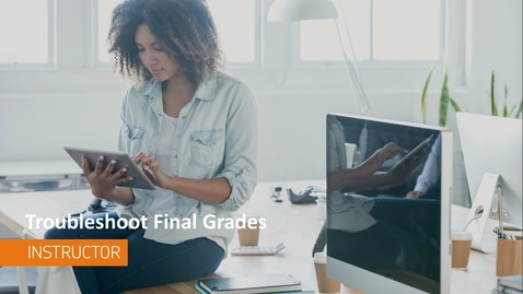 Thumbnail for entry Grades - Troubleshoot Final Grades