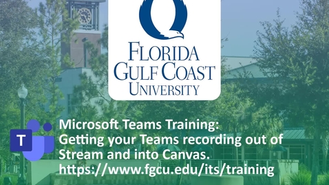 Thumbnail for Getting MS Teams Meeting Recording out of Stream and into Canvas