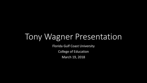 Thumbnail for entry Tony Wagner Presentation