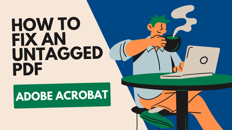 Thumbnail for How to Fix an Untagged PDF in Acrobat with Voiceover 