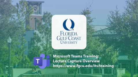 Thumbnail for MS Teams Meeting Training - Lecture Capture Overview