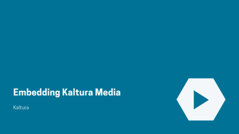 Thumbnail for Embedding Kaltura Media