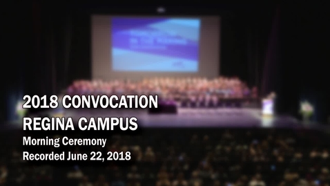 Thumbnail for entry Convocation Regina AM 2018