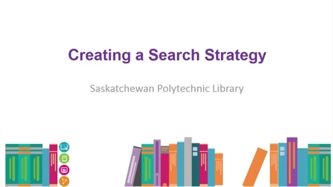Thumbnail for Creating a Search Strategy (2018)