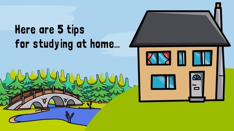 Thumbnail for 5 Tips for Studying at Home