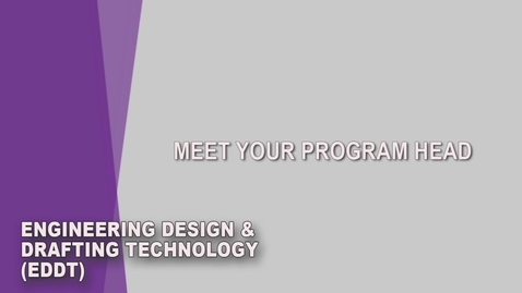 Thumbnail for Engineering Design &amp; Drafting Technology (EDDT) Student Orientation