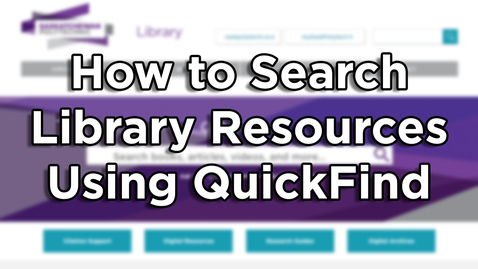 Thumbnail for entry How to Search Library Resources Using QuickFind