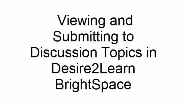 Viewing and Submitting to Discussion Topics in Desire2Learn BrightSpace