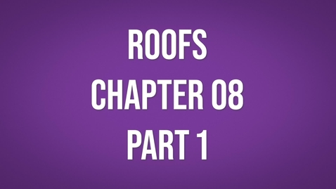 Thumbnail for entry Roofs Chapter 08 Part 1