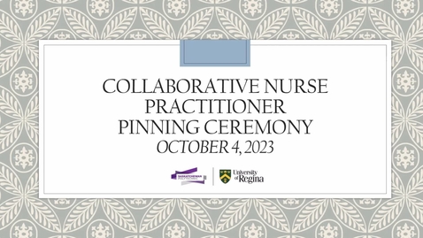 Thumbnail for entry Collaborative Nurse Practitioner Pinning Ceremony - Oct 4 2023