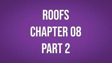 Thumbnail for entry Roofs Chapter 08 Part 2