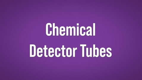 Thumbnail for entry Chemical Detector Tubes