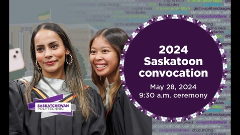 Thumbnail for Convocation 2024 Saskatoon May 28 AM