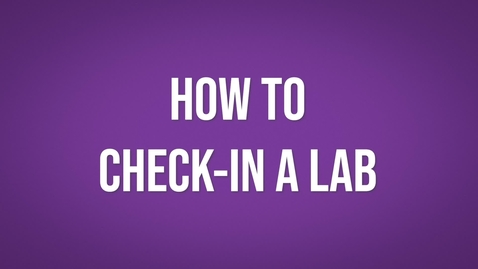 Thumbnail for How to Check-In a Lab