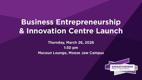 Thumbnail for Business Entrepreneurship &amp; Innovation Centre Launch - March 26 2026