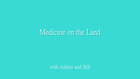 Thumbnail for Medicine on the Land