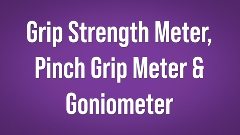 Thumbnail for entry Grip Strength Pinch Grip and Goniometer