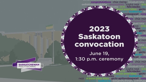 Thumbnail for entry Saskatoon Convocation June 19 2023