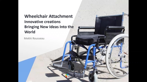 Thumbnail for entry Mekhi Rousseau-Wheelchair Attachment Presentation