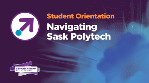 Thumbnail for Navigating Sask Polytech: Virtual Orientation