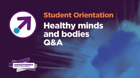 Thumbnail for Student Orientation: Healthy Minds and Bodies