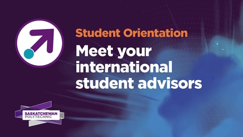Thumbnail for Student Orientation Meet your International Student Advisors