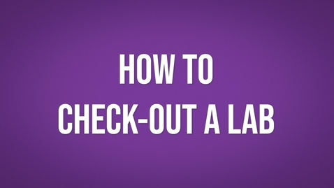 Thumbnail for How to Check-Out a Lab