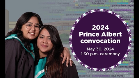 Thumbnail for Convocation 2024 Prince Albert May 30 PM