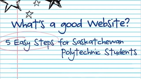 Thumbnail for What's a Good Website? Five Easy Steps for Saskatchewan Polytechnic Students