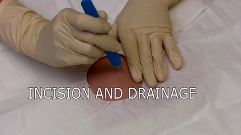 Thumbnail for entry Incision &amp; Drainage 