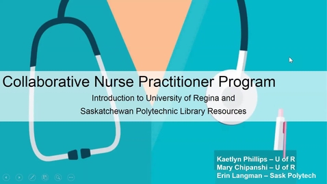 Thumbnail for Collaborative Nurse Practitioner Program: Introduction to University of Regina and Saskatchewan Polytechnic Library Resources