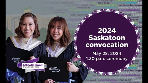 Thumbnail for Convocation 2024 Saskatoon May 28 PM