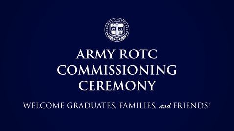Thumbnail for Army ROTC: Commissioning Ceremony | May 10, 6:00PM