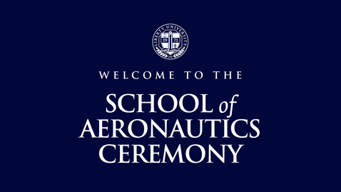 Thumbnail for entry School of Aeronautics Ceremony | May 13, 10:00 AM