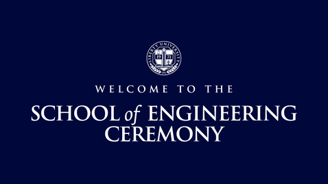 Thumbnail for School of Engineering Ceremony | May 12, 6:00 PM