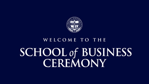 Thumbnail for entry School of Business Ceremony (1 of 3) | May 14, 10:00 AM