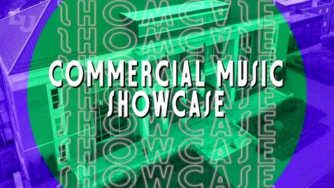 Thumbnail for Commercial Music Showcase | Apr. 26, 7:30PM*