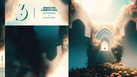 Thumbnail for entry Josh Rutledge - Behold: Jesus the Lamb of God