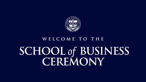 Thumbnail for School of Business Ceremony (2 of 3) | May 14, 2:00 PM